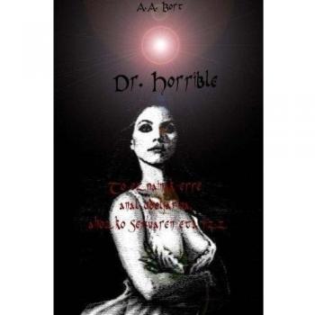 Dr. Horrible To ezpainak erre anal odoljarioa, ahozko sexuaren eta jizz