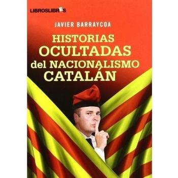 Historias ocultadas del nacionalismo catalán - Barraycoa Javier