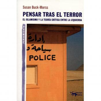Pensar tras el terror: El islamismo y la teoría crítica entre la izquierda