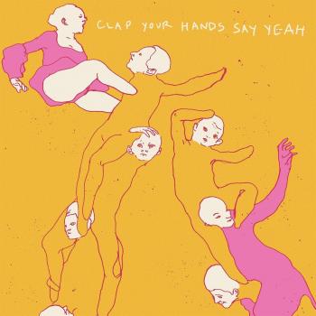 Clap Your Hands Say Yeah - Includes Bonus CD Edition