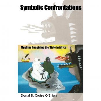Symbolic Confrontations: Muslims Imagining the State in Africa