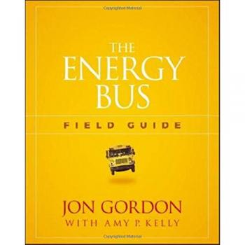 The Energy Bus Field Guide