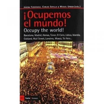 ¡Ocupemos el mundo!: Occupy the world!