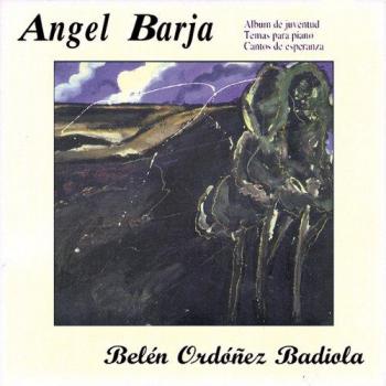 Angel Barja: Obras para Piano - BELÉN ORDÓÑEZ BADIOLA