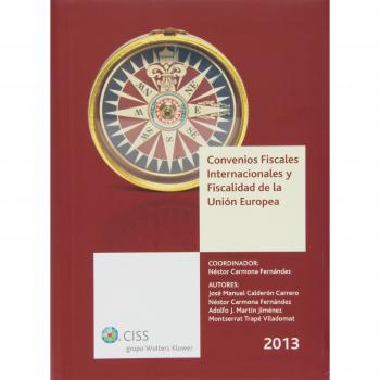 Convenios fiscales Internacionales y Fiscalidad de la Unión Europea 2013