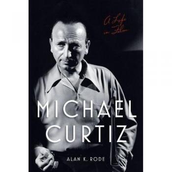 Michael Curtiz: A Life in Film