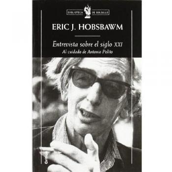 Entrevista sobre el siglo XXI - Eric J. Hobsbawm
