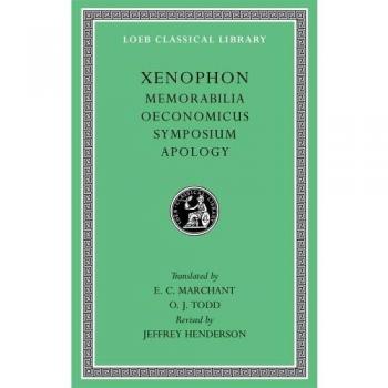 Memorabilia. Oeconomicus. Symposium. Apology
