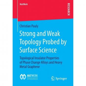 Strong and Weak Topology Probed by Surface Science: Topological Insulator Properties of Phase Change Alloys and Heavy Metal Graphene
