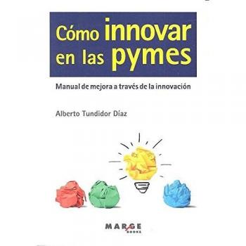 Como innovar en las pymes: Manual de mejora a través de la innovación: 0