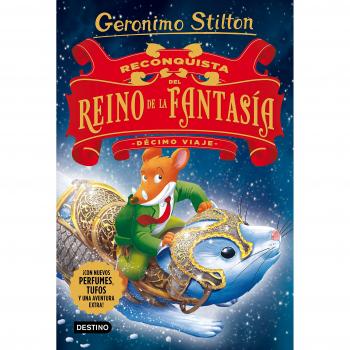 Reconquista del Reino de la Fantasía. Décimo viaje: ¡Con nuevos perfumes, tufos y una aventura extra! - Geronimo Stilton