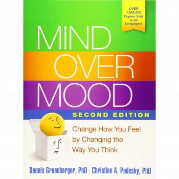 Mind Over Mood: Change How You Feel by Changing the Way You Think