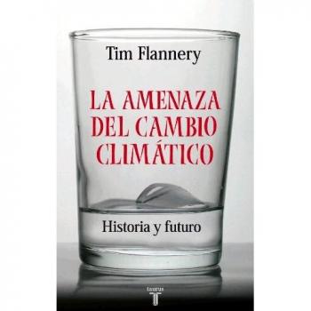 LA AMENAZA DEL CAMBIO CLIMATICO HISTORIA Y FUTURO