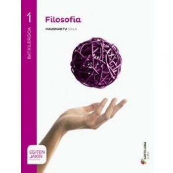 FILOSOFIA HAUSNARTU SAILA 1 BTX EGITEN JAKIN - 9788498945904 - Cortina Orts, Adela Domene Martinez, Beg