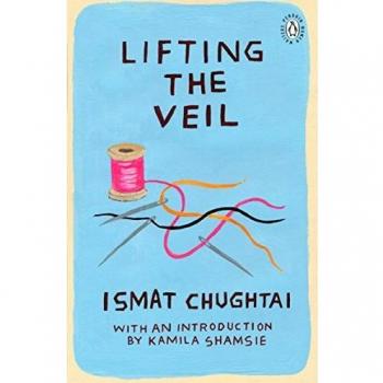Lifting The Veil: Introduction by the winner of the 2018 Women's Prize for Fiction Kamila Shamsie
