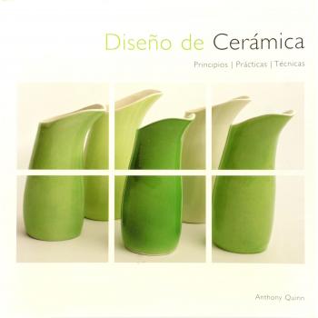 Diseño de cerámica: Principios, práctica y técnicas
