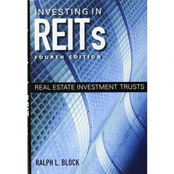 Investing in REITs: Real Estate Investment Trusts: 141