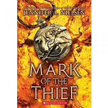 Mark of the Thief by Jennifer A. Nielsen (Book 1 in the Mark of the Thief Trilogy)
