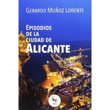 EPISODIOS DE LA CIUDAD DE ALICANTE