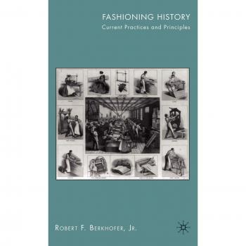Fashioning History: Current Practices and Principles