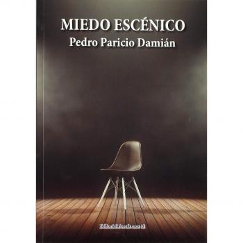 MIEDO ESCÉNICO - PARICIO DAMIÁN, PEDRO