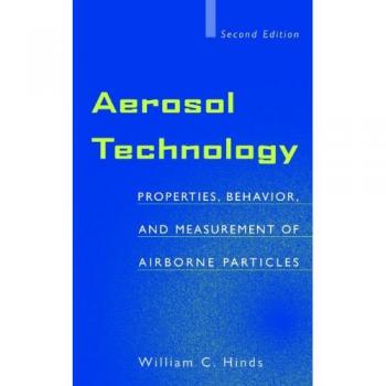 Aerosol Technology: Properties, Behavior, and Measurement of Airborne Particles