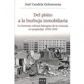 Del Pisito A La burbuja inmobiliaria: La herencia cultural falangista de la vivienda en propiedad, 1939-1959: 54