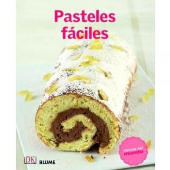 Cocina Del mundo. Pasteles fáciles - AA.VV