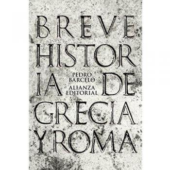 Breve historia de Grecia y Roma