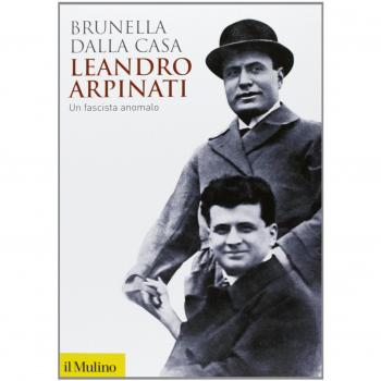 Leandro Arpinati. Un fascista anomalo