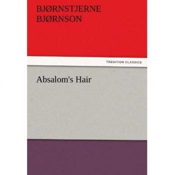 Absalom's Hair: Classic Literary Fiction with Historical Themes