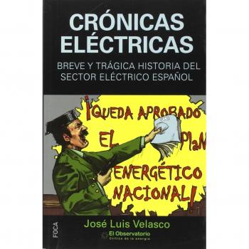 Crónicas eléctricas: Breve y trágica historia del sector eléctrico español: 138