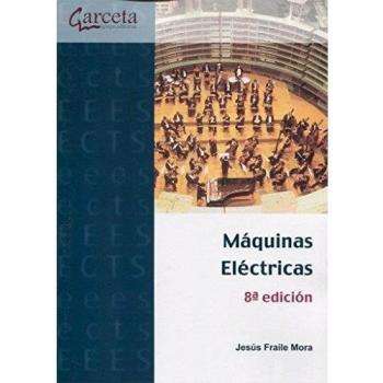 Máquinas eléctricas. 8ª Edición - Fraile Mora Jesus
