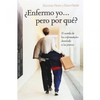 Enfermo Yo... Pero Por Qué? - FLÈCHE, CHRISTIAN;FLÈCHE, CLAIRE