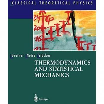 Classical Theoretical Physics: Thermodynamics and Statistical Mechanics (Springer-Verlag New York)