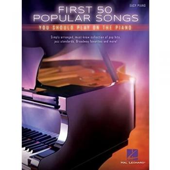 First 50 Popular Songs You Should Play On The Piano (Easy Piano)