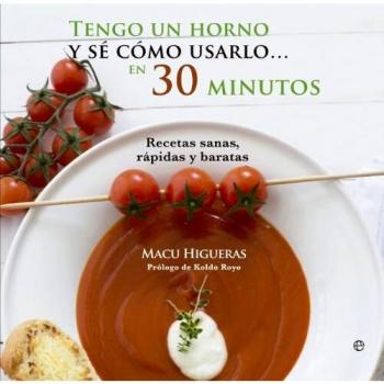 Tengo un horno y sé cómo usarlo: Recetas sanas, rápidas y baratas