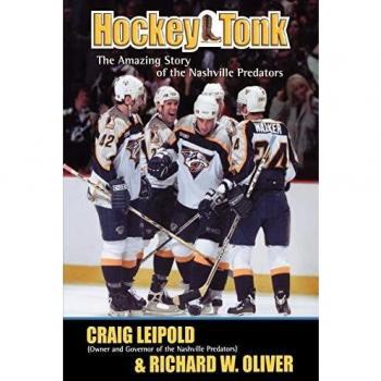 Hockey Tonk: The Incredible Journey of the Nashville Predators by Craig Leipold - Sports Book