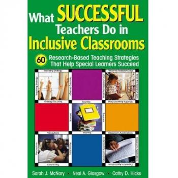 What Successful Teachers Do in Inclusive Classrooms: 60 Research-Based Teaching Strategies That Help Special Learners Succeed