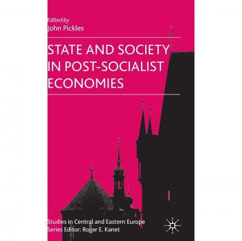 Post-Socialist Economies: State and Society Analysis