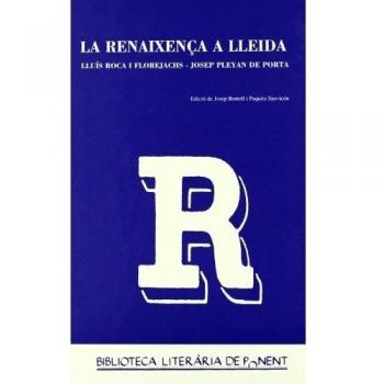La Renaixença a Lleida.: Lluís Roca i Florejachs-Josep Pleyan de Porta.: 6