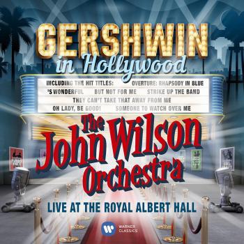 Gerswhin In Hollywood: Live At Royal Albert Hall