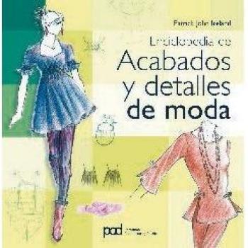 ENCICLOPEDIA DE ACABADOS Y DETALLES DE MODA - John Ireland, Patrick