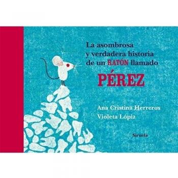 La asombrosa y verdadera historia de un ratón llamado Pérez: 5