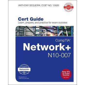 CompTIA Network + N10-007 Cert Guide, 1/e