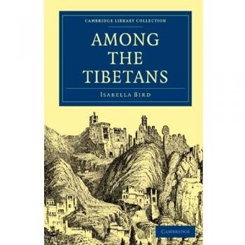 Entre los Tibetanos - Edición en Rústica de la Colección Biblioteca de Cambridge sobre Viajes y Exploración en Asia