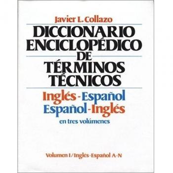 English-Spanish, Spanish-English Encyclopaedic Dictionary of Technical Terms