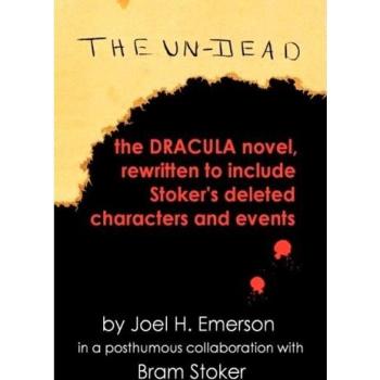 The Un-Dead: A Reimagined Dracula Novel with Stoker's Characters and Events