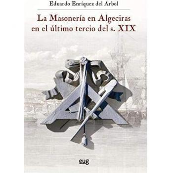 La Masonería En Algeciras en El Último tercio Del S. XIX