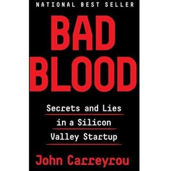 Bad Blood: Secrets and Lies in a Silicon Valley Startup